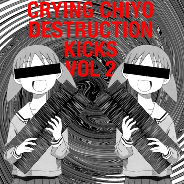 crying chiyo destruction kicks vol 2 by crying chiyo - album cover
