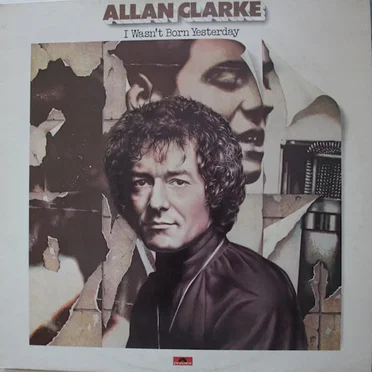 I Wasn't Born Yesterday by Allan Clarke - album cover