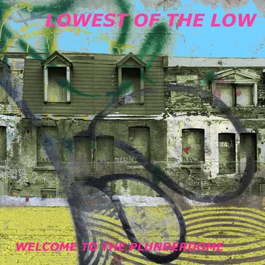 Welcome to the Plunderdome by The Lowest of the Low - album cover