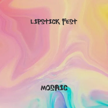 Mosaic by Lipstick Fest - album cover