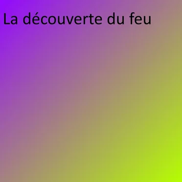La découverte du feu