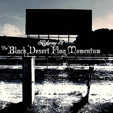 Highway 12 by The Black Desert Flag Momentum - album cover