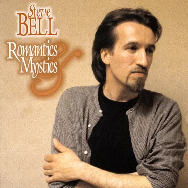 Romantics & Mystics by Steve Bell - album cover
