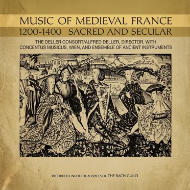 Music of Medieval France 1200-1400: Sacred and Secular