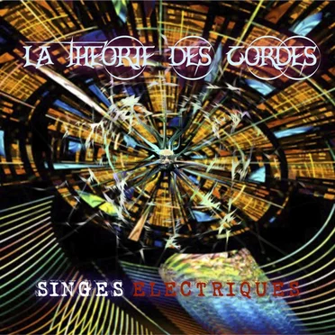 Singes electriques (Live) by La théorie des cordes - album cover