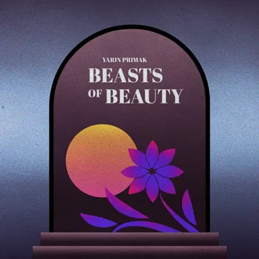 Beasts of Beauty by Yarin Primak - album cover