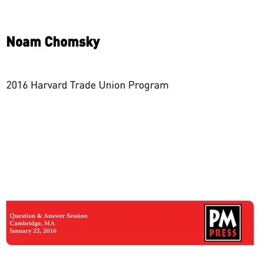 2016 Harvard Trade Union Program by Noam Chomsky - album cover