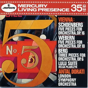 Vienna: Schoenberg: 5 Pieces for Orchestra / Webern: 5 Pieces for Orchestra / Berg: 3 Pieces for Orchestra, Lulu Suite