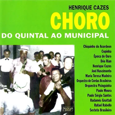Choro: Do quintal ao Municipal by Various Artists - album cover