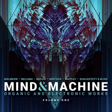 Mind & Machine: Organic & Electronic Works, Vol. 1 by Various Artists - album cover