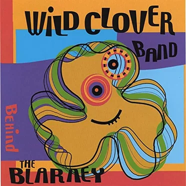 Behind the Blarney by Wild Clover Band - album cover