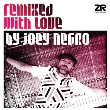 Remixed With Love by Joey Negro