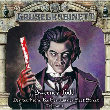 Sweeney Todd – Der teuflische Barbier aus der Fleet Street (Teil 1 von 2) by Marc Gruppe - album cover
