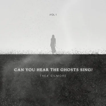 Can You Hear the Ghosts Sing?