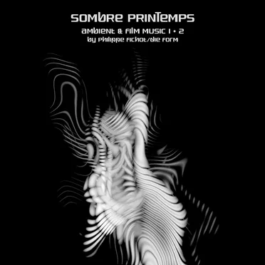 Sombre Printemps: Ambient and Film Music