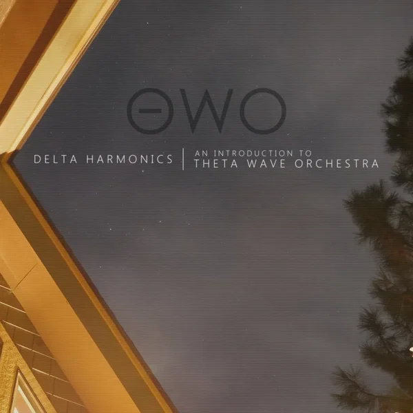 Delta Harmonics: An Introduction to Theta Wave Orchestra