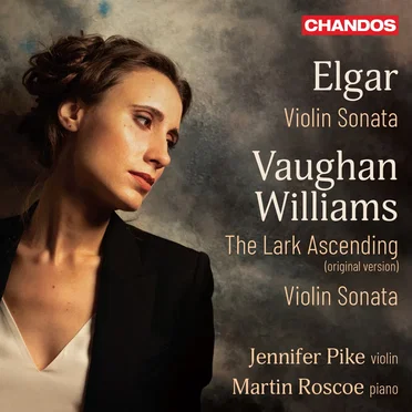Elgar: Violin Sonata / Vaughan Williams: The Lark Ascending (original version) / Violin Sonata
