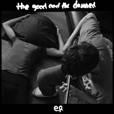 The Good and the Damned EP by The Good and the Damned - album cover