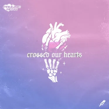 Crossed Our Hearts