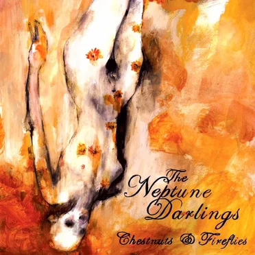 Chestnuts & Fireflies by The Neptune Darlings - album cover