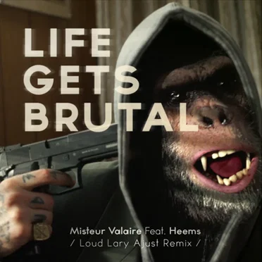 Life Gets Brutal (Remixed by Loud Lary Ajust)