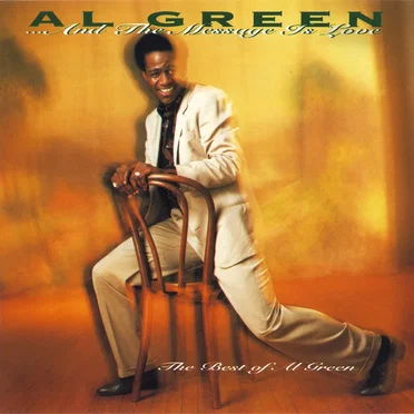And the Message Is Love: The Best of Al Green