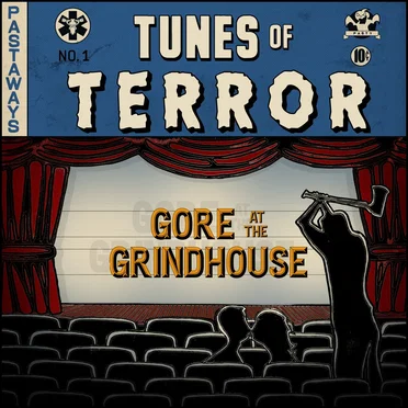 Tunes of Terror No. 1: Gore at the Grindhouse