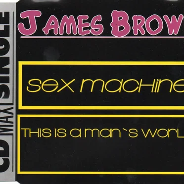 Sex Machine / This Is a Man’s World