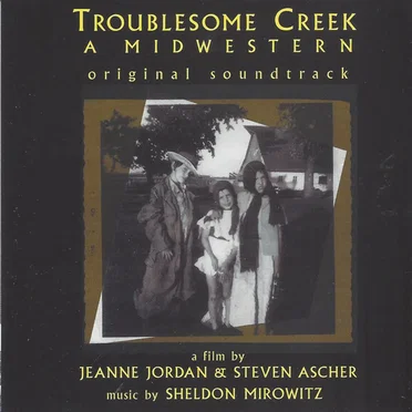 Troublesome Creek: A Midwestern by Sheldon Mirowitz - album cover