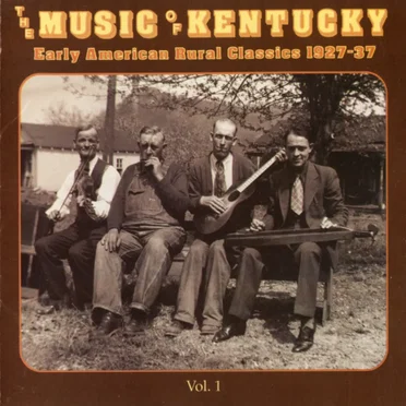 The Music of Kentucky: Early American Rural Classics 1927-1937, Volume 1 by Various Artists - album cover