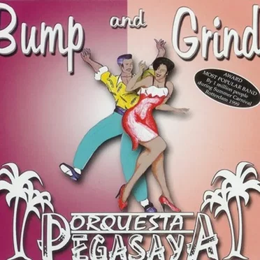 Bump and Grind by Orquesta Pegasaya - album cover