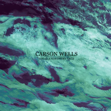 Tread A Northern Path by Carson Wells - album cover
