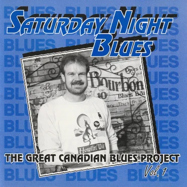 Saturday Night Blues: The Great Canadian Blues Project Vol.1 by Various Artists - album cover