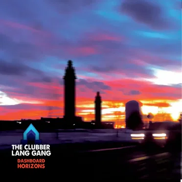Dashboard Horizons by The Clubber Lang Gang - album cover