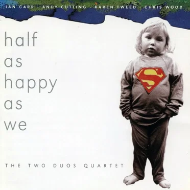 Half as Happy as We by The Two Duos Quartet - album cover