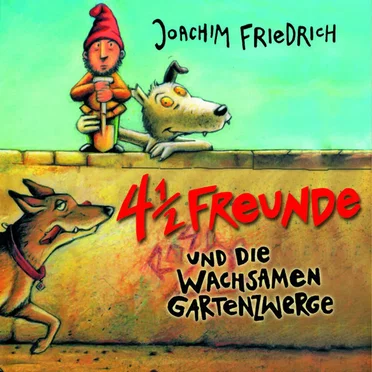 4½ Freunde und die wachsamen Gartenzwerge by Joachim Friedrich - album cover