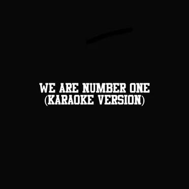 We Are Number One (karaoke version)