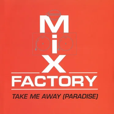 Take Me Away (Paradise) by Mix Factory - album cover