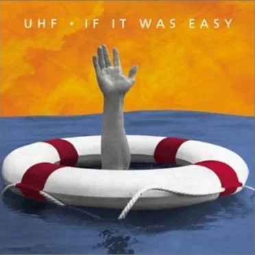 If It Was Easy by UHF - album cover