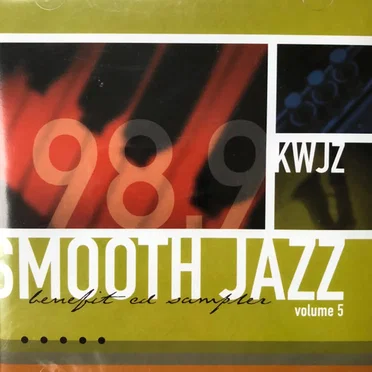 KWJZ 98.9: Smooth Jazz, Volume 5 by Various Artists - album cover
