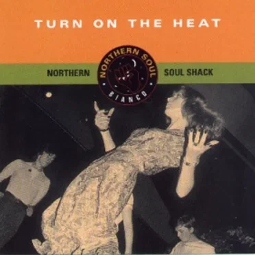 Northern Soul Shack: Turn on the Heat by Various Artists - album cover