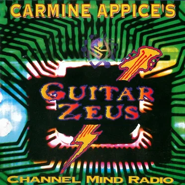 Channel Mind Radio by Carmine Appice's Guitar Zeus - album cover