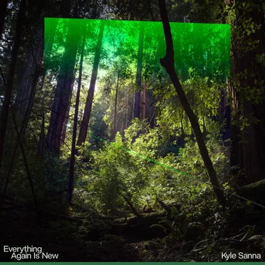 Everything Again Is New by Kyle Sanna - album cover