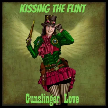 Gunslinger Love by Kissing the Flint - album cover