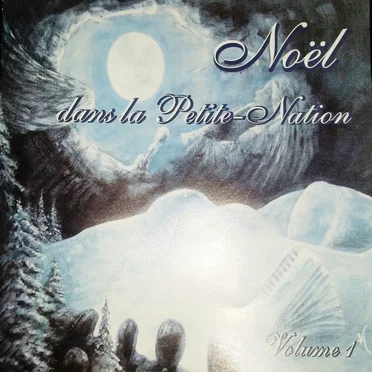 Noël dans la Petite-Nation Volume 1 by Various Artists - album cover