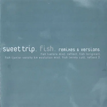 Fish: Remixes & Versions