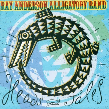 Ray Anderson Alligatory Band