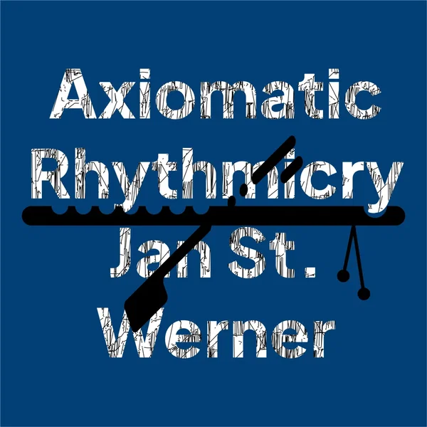 Axiomatic Rhythmicry