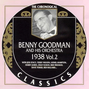 The Chronological Classics: Benny Goodman and His Orchestra 1938, Volume 2