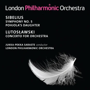 Sibelius: Symphony no. 5 / Pohjola's Daughter / Lutoslawski: Concerto for Orchestra